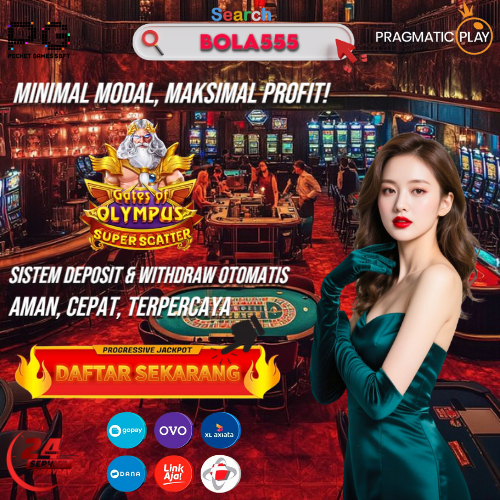 Bola555 : Gamenya Gak Pernah Zonk Bikin Semangat Terus